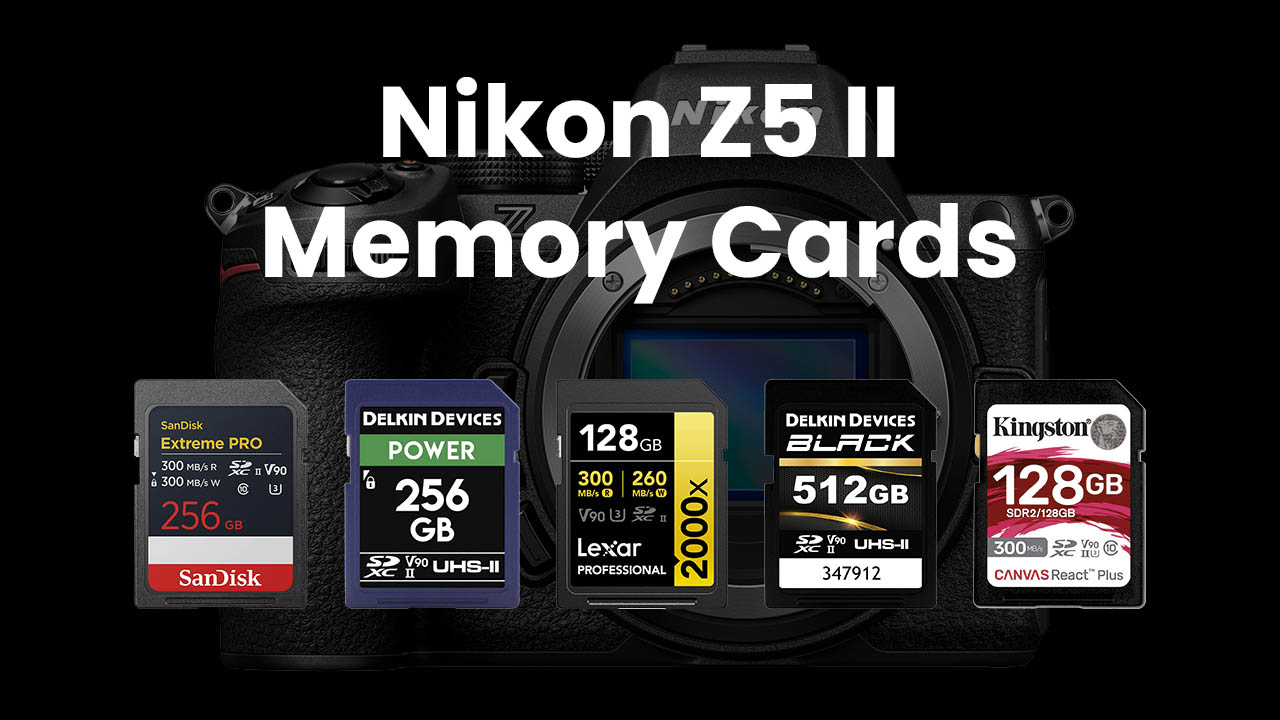 Nikon Z5 II: The Fastest Memory Cards